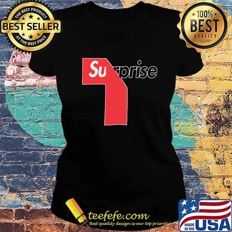 Official surprise suprem mocking s Ladies tee Official surprise suprem mocking s Ladies tee