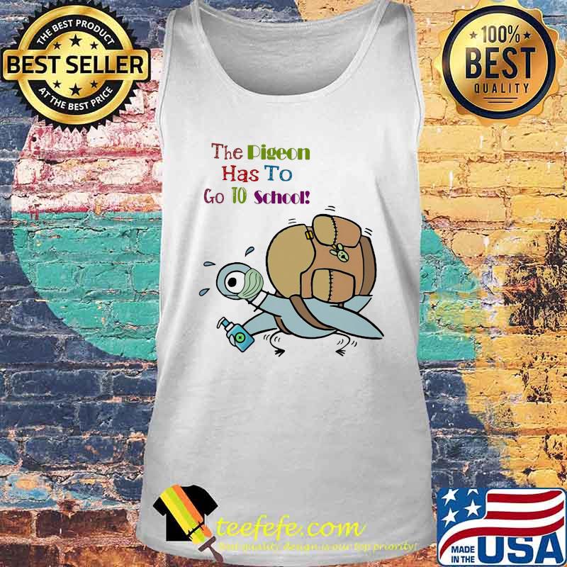 Official Teacher The pigeon has to go to school s Tank top Official Teacher The pigeon has to go to school s Tank top