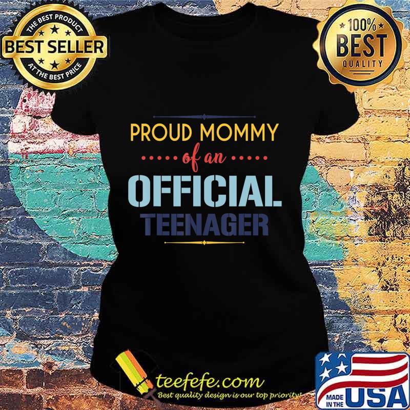 Official teenager Mommy 13th birthday Mommy party gifts T-Shirt Ladies tee Official teenager Mommy 13th birthday Mommy party gifts T-Shirt Ladies tee