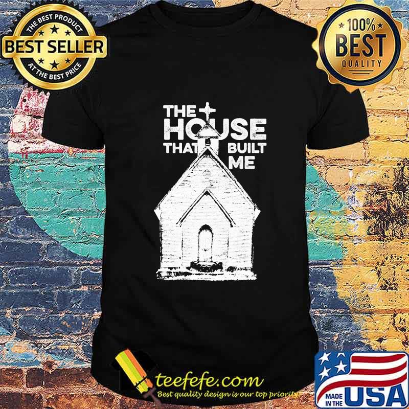 Official The house that built me shirt