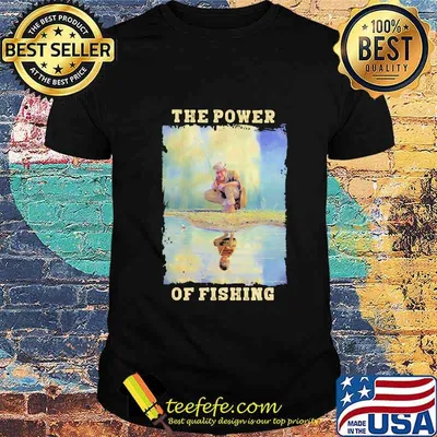 OFFICIAL THE POWER OF FISHING SHIRT
