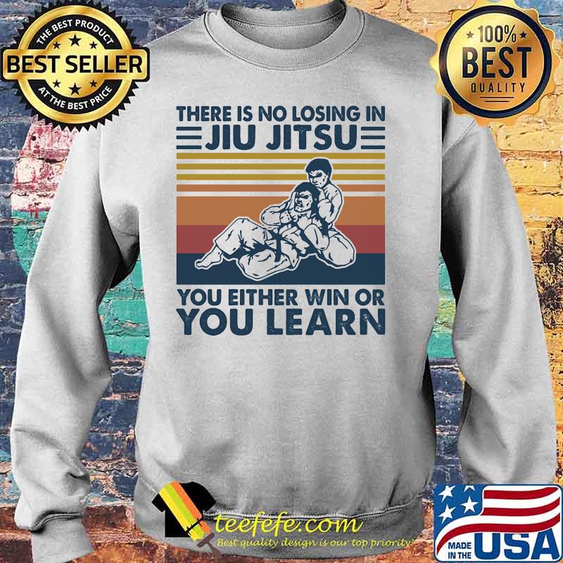 Official There is no losing in jiu jitsu you either win or you learn vintage retro s Sweater Official There is no losing in jiu jitsu you either win or you learn vintage retro s Sweater