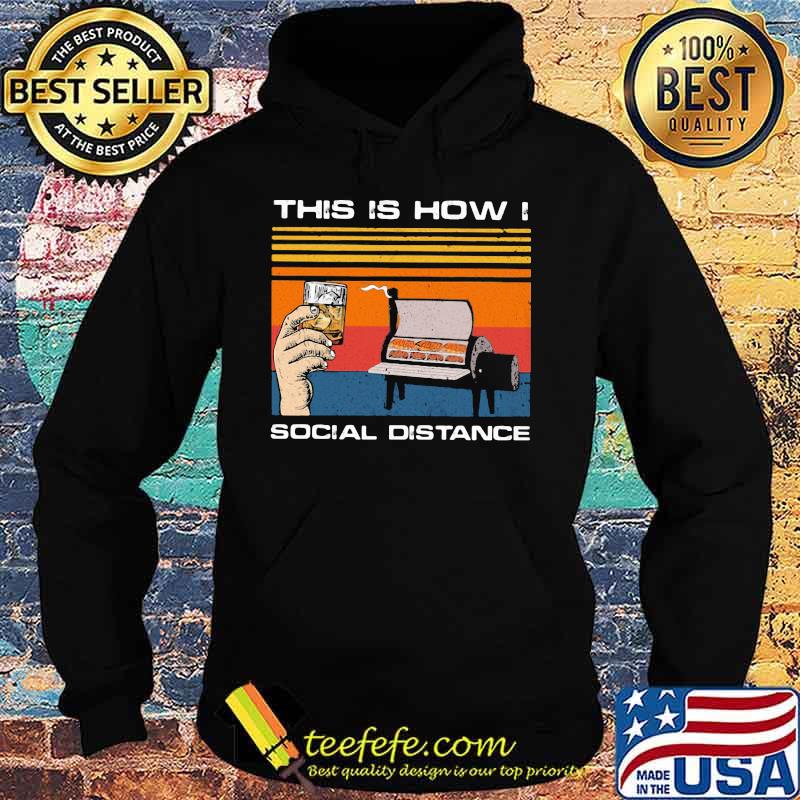 OFFICIAL THIS IS HOW I SOCIAL DISTANCE BBQ PARTY VINTAGE RETRO SHIRT Hoodie OFFICIAL THIS IS HOW I SOCIAL DISTANCE BBQ PARTY VINTAGE RETRO SHIRT Hoodie