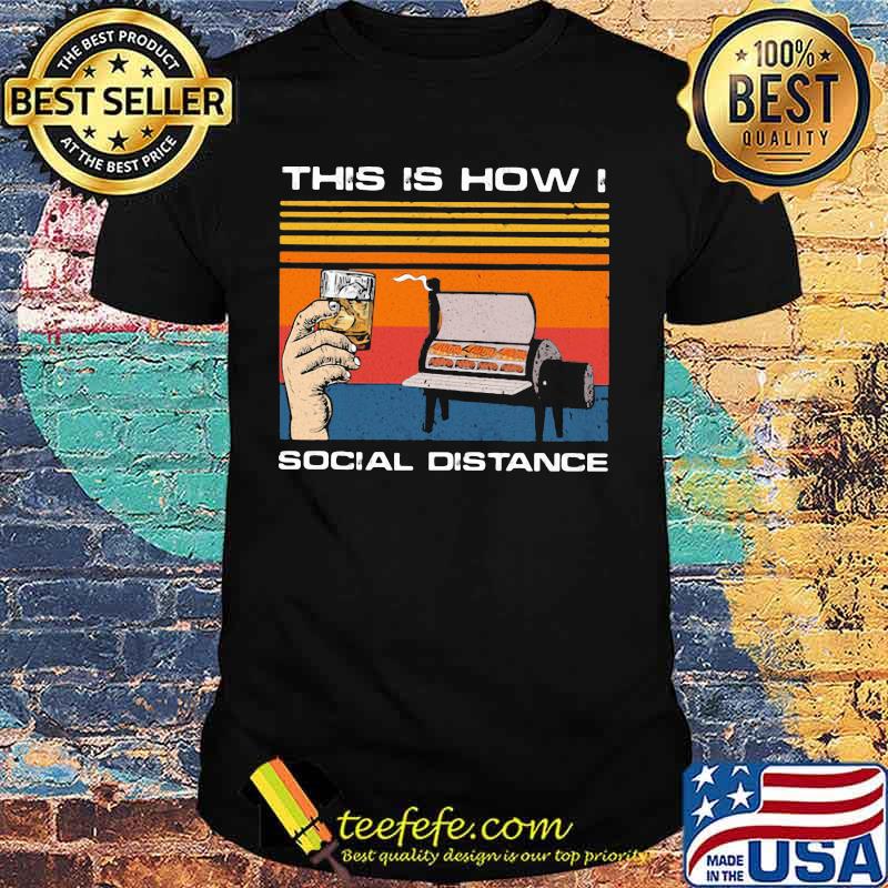 OFFICIAL THIS IS HOW I SOCIAL DISTANCE BBQ PARTY VINTAGE RETRO SHIRT