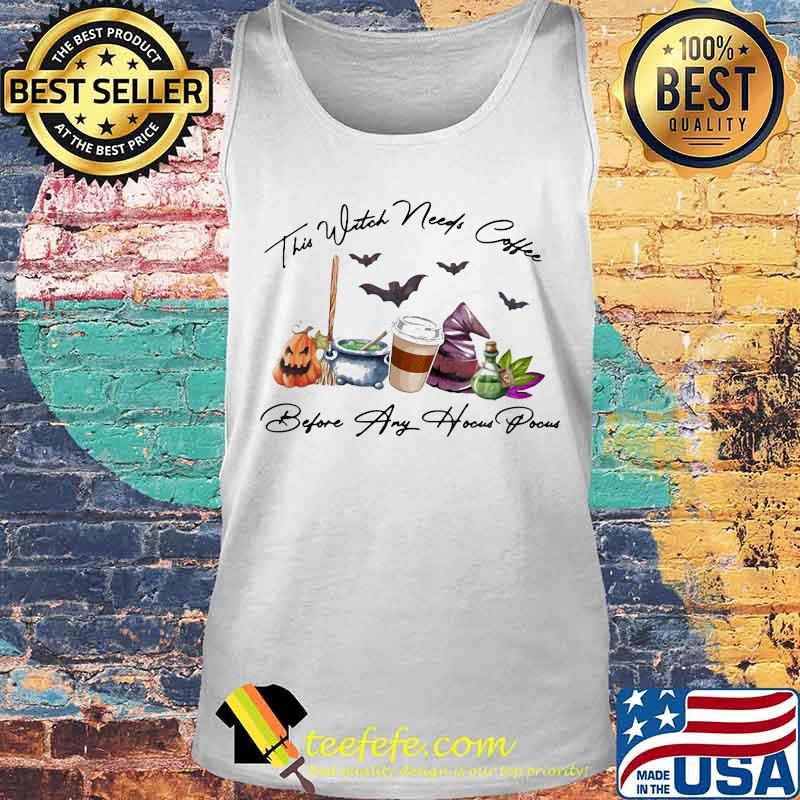 Official This witch needs coffee before any hocus pocus s Tank top Official This witch needs coffee before any hocus pocus s Tank top