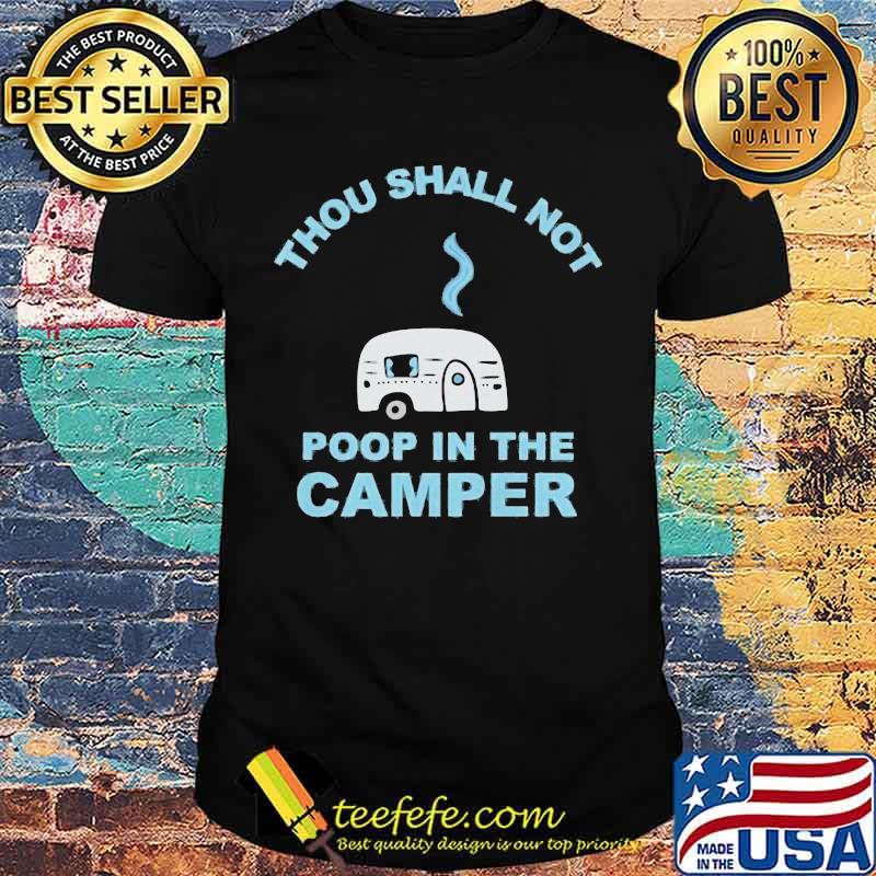 Official Thou shall not poop in the camper shirt Official Thou shall not poop in the camper shirt