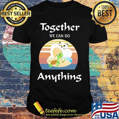 Official Together We Can Do Anything Turtles Vintage Retro Shirt