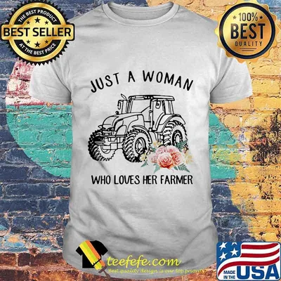 Official Tractor Just a woman who loves her farmer shirt
