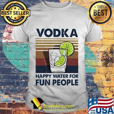 Official Vodka Happy Water For Fun People Vintage Retro Shirt