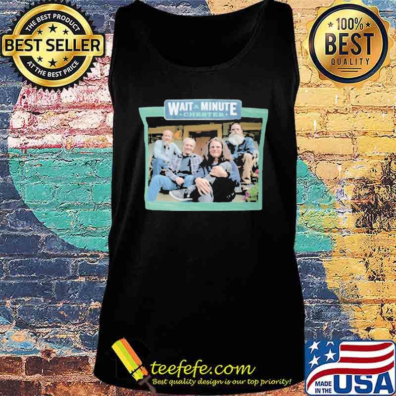 Official Wait a minute chester s Tank top Official Wait a minute chester s Tank top