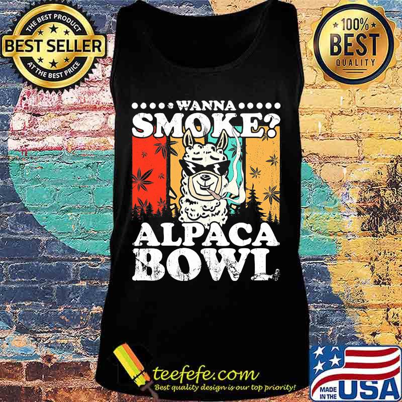 Official Wanna Smoke Alpaca Bowl Weed Vintage Retro Shirt Tank top Official Wanna Smoke Alpaca Bowl Weed Vintage Retro Shirt Tank top