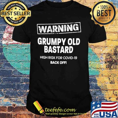 Official Warning Grumpy Old Bastard High Risk For Covid-19 Back Off Shirt