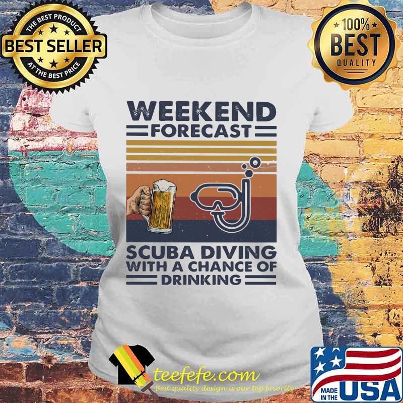Official Weekend forecast scuba diving with a chance of drinking vintage retro s Laides tee Official Weekend forecast scuba diving with a chance of drinking vintage retro s Laides tee