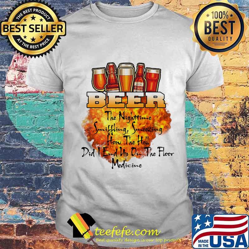 Official Whiskey The Nighttime Sniffling Sneezing How The Hell Did I End Up On The Floor Medicine Shirt