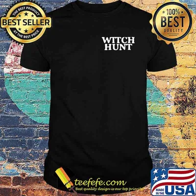 Official witch hunt shirt