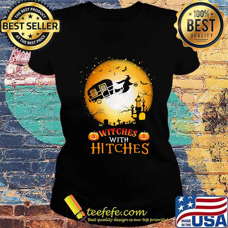 Official Witches with hitches camping halloween s Ladies tee Official Witches with hitches camping halloween s Ladies tee