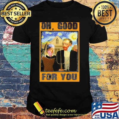 Oh good for you inci küpeli kiz and van gogh mask starry night art shirt