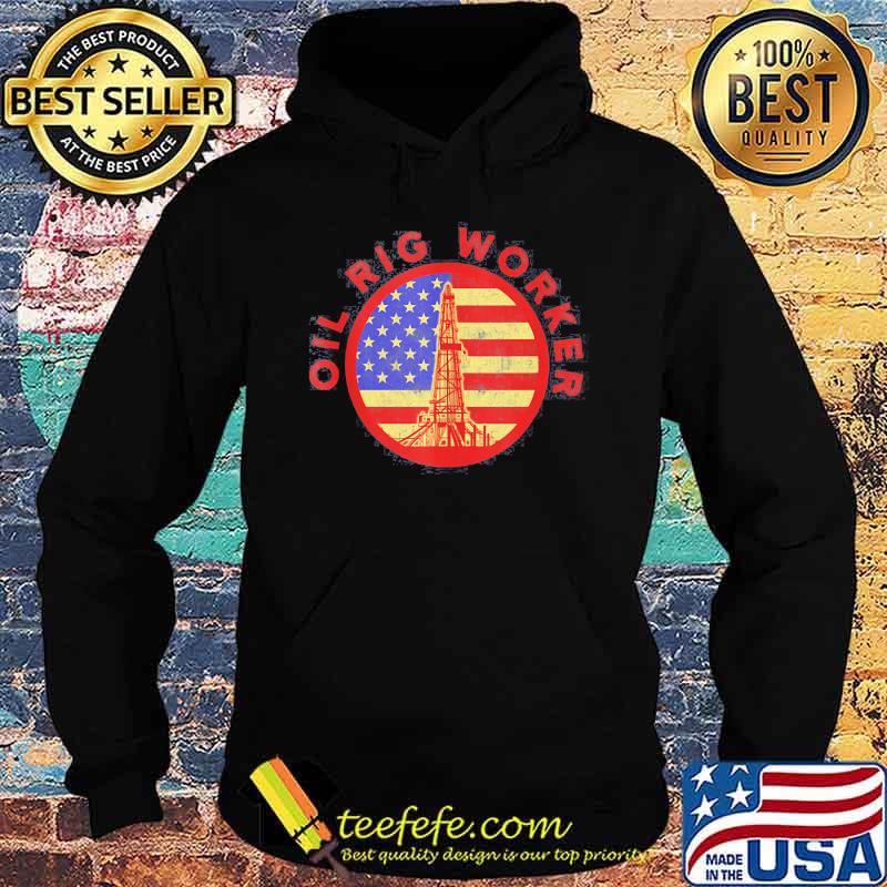 Oil Rig Worker Instruct USA American Gas Oilfield American Flag Shirt Hoodie Oil Rig Worker Instruct USA American Gas Oilfield American Flag Shirt Hoodie