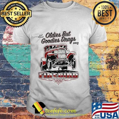 Oldies But Goodies Drags 2013 Firebird Raceway shirt