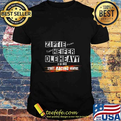 Ole Heavy Ziptie Heifer, Street racing, Outlaws, Memphis, JJ Premium T-Shirt