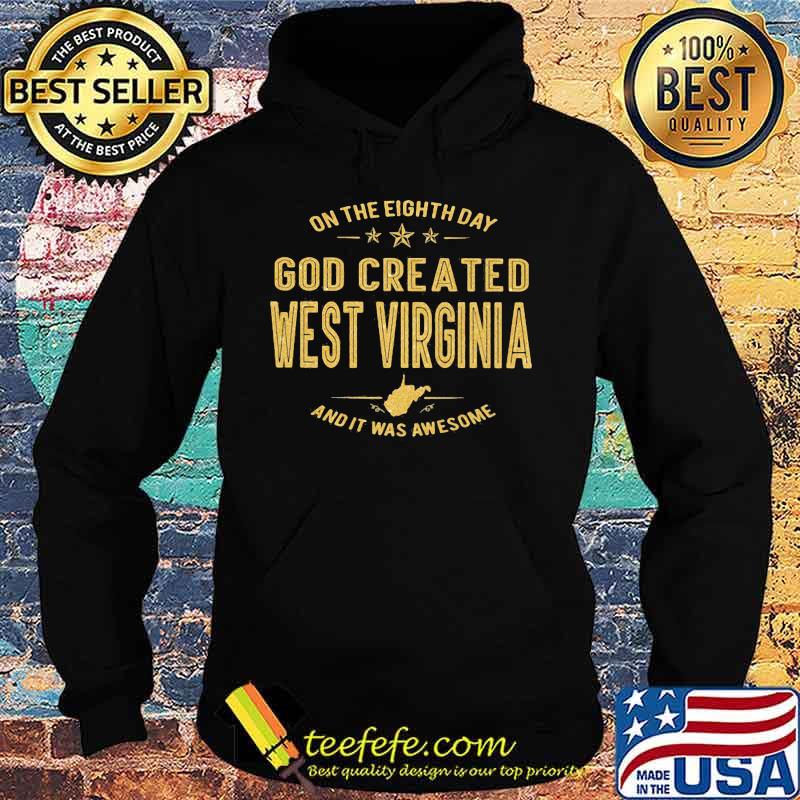 On the eight day god created west virginia and it was awesome s Hoodie On the eight day god created west virginia and it was awesome s Hoodie