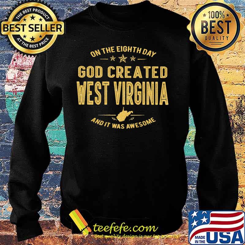 On the eight day god created west virginia and it was awesome s Sweater On the eight day god created west virginia and it was awesome s Sweater