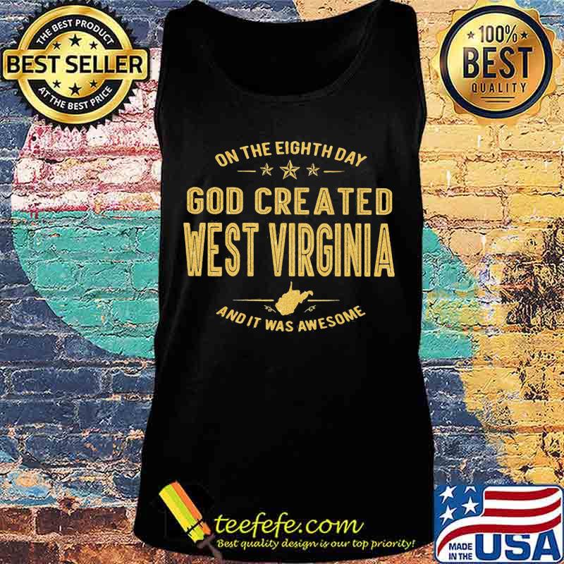 On the eight day god created west virginia and it was awesome s Tank top On the eight day god created west virginia and it was awesome s Tank top