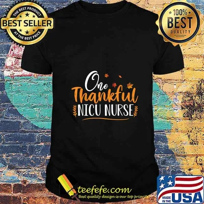 One Thankful Nicu Nurse Shirt Fall Thanksgiving Autumn Gift T-Shirt