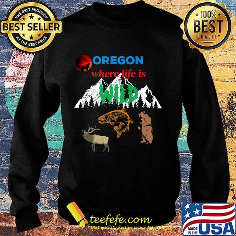 Oregon where life is wild elk fish wolf bear mountains Premium T-Shirt Sweater Oregon where life is wild elk fish wolf bear mountains Premium T-Shirt Sweater