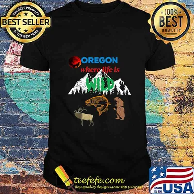 Oregon where life is wild elk fish wolf bear mountains Premium T-Shirt