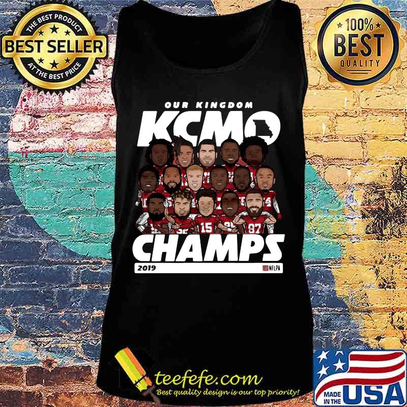 Our kingdom kcmo champions 2019 kansas city chiefs s Tank top Our kingdom kcmo champions 2019 kansas city chiefs s Tank top