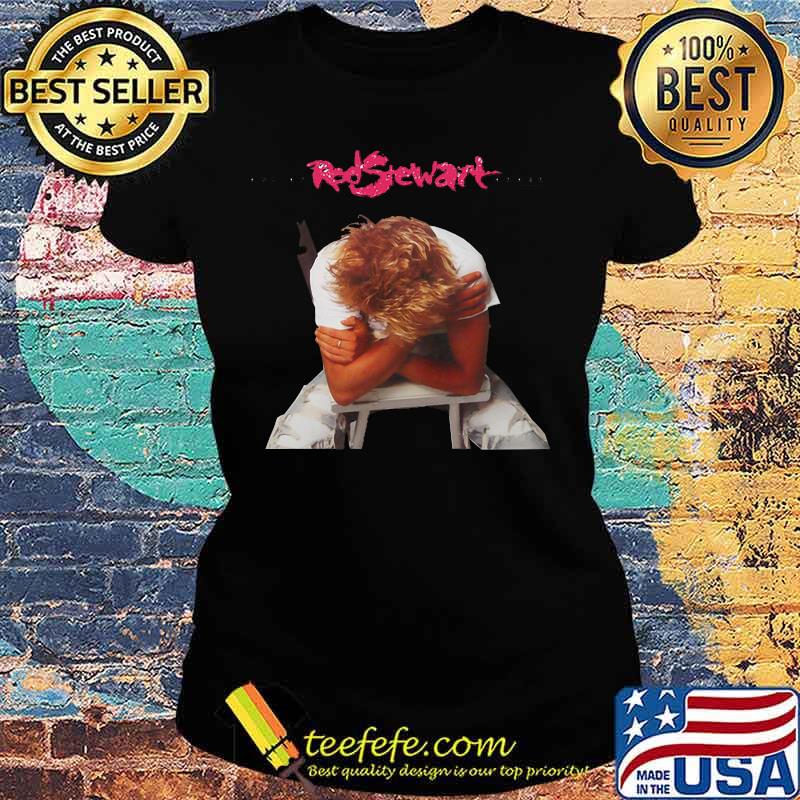 Out of rod stewart s Ladies tee Out of rod stewart s Ladies tee