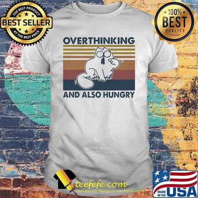 OVER THINKING AND ALSO HUNGRY CAT VINTAGE RETRO SHIRT