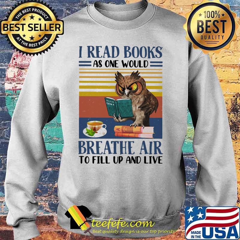 Owl I read books as one would breathe air to fill up and live vintage retro s Sweater Owl I read books as one would breathe air to fill up and live vintage retro s Sweater