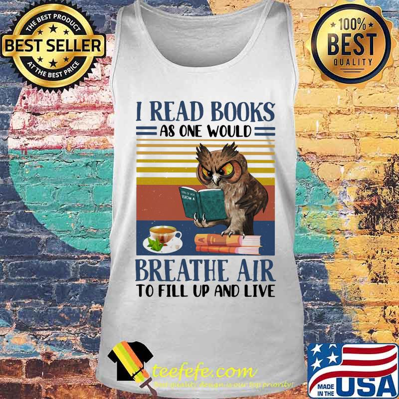 Owl I read books as one would breathe air to fill up and live vintage retro s Tank top Owl I read books as one would breathe air to fill up and live vintage retro s Tank top
