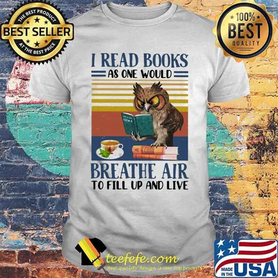 Owl I read books as one would breathe air to fill up and live vintage retro shirt