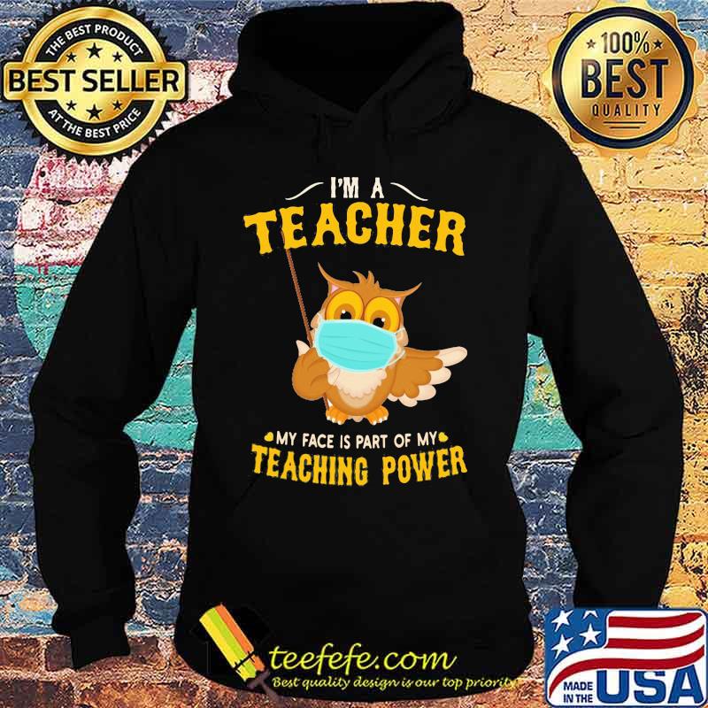 Owl mask I'm a teacher my face is part of my teaching power s Hoodie Owl mask I'm a teacher my face is part of my teaching power s Hoodie