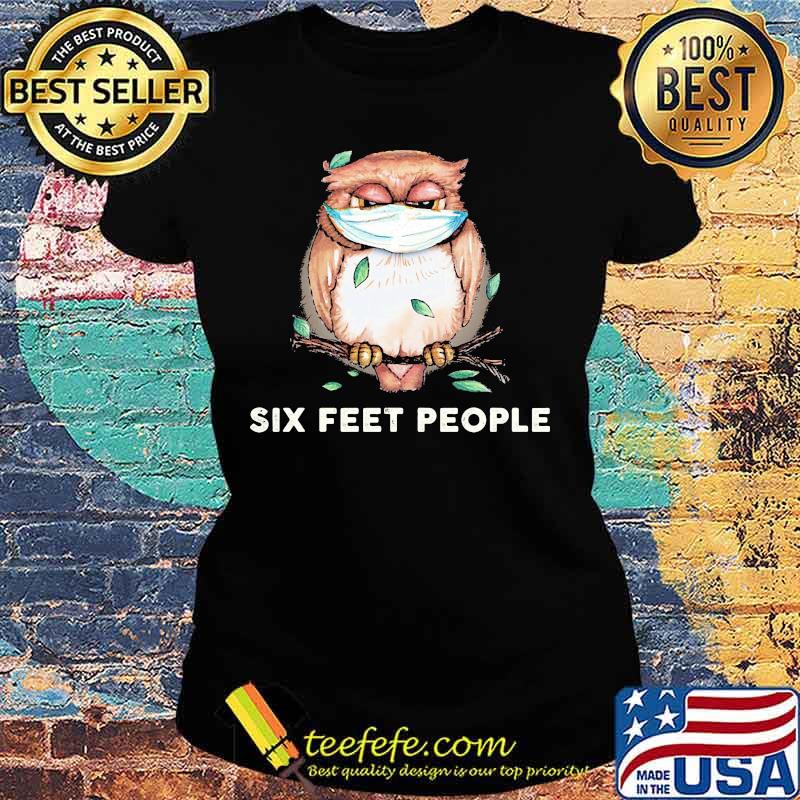 Owl mask six feet people s Ladies tee Owl mask six feet people s Ladies tee