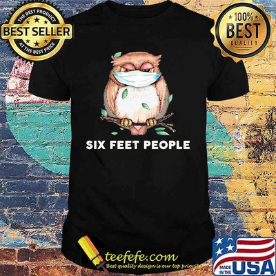 Owl mask six feet people shirt