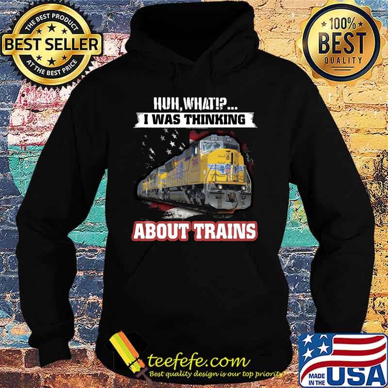 Pacific huh what i was thinking about trains s Hoodie Pacific huh what i was thinking about trains s Hoodie