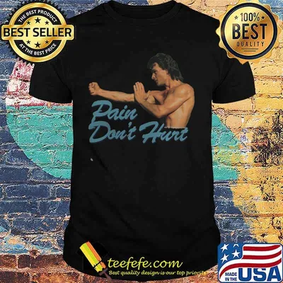 Pain don't hurt patrick swayze roadhouse movie shirt
