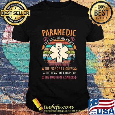 Paramedic the soul of an angel the fire of a lioness the heart of a hipple the mouth of a sailor vintage retro shirt