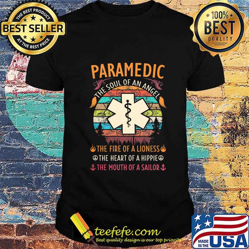 Paramedic the soul of an angel the fire of a lioness the heart of a hipple the mouth of a sailor vintage retro shirt