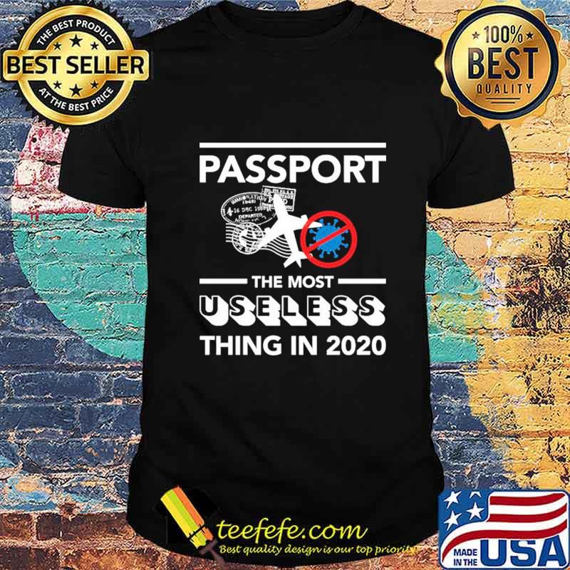 PASSPORT THE MOST USELESS THING IN 2020 FLY CORONA VIRUS SHIRT