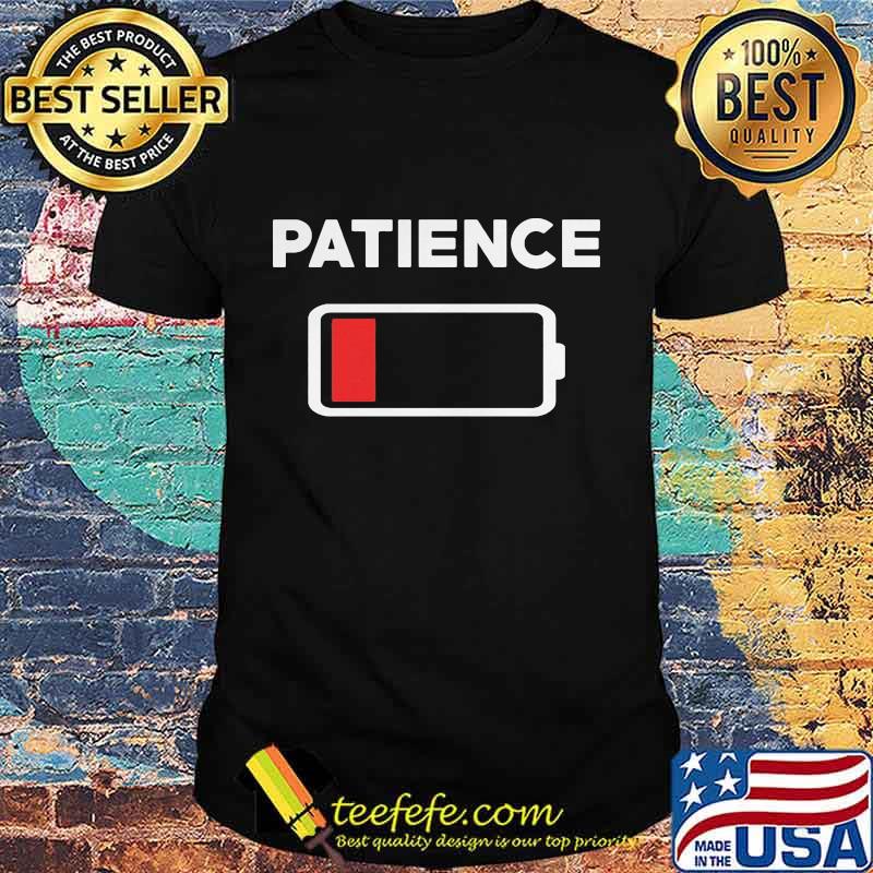 Patience out of battery shirt
