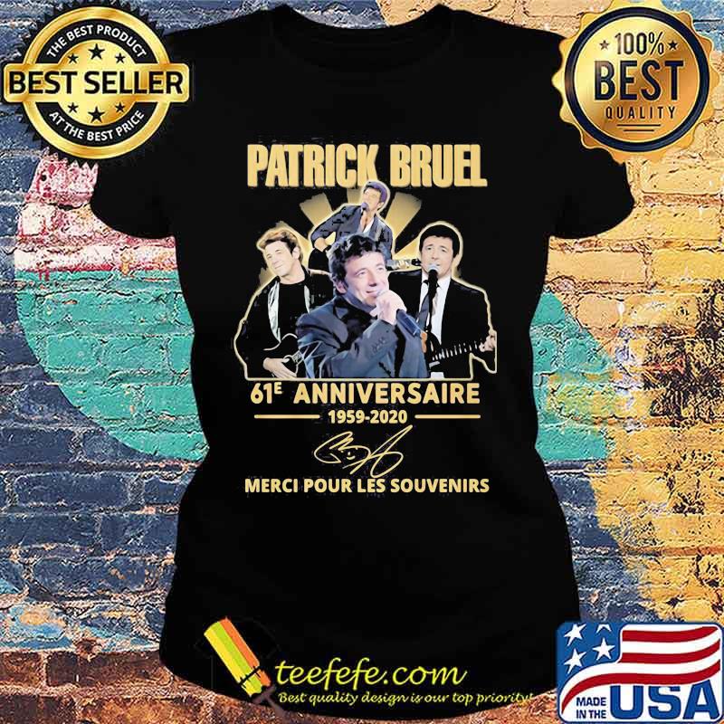 Patrick bruel 61e anniversary 1959 2020 thank you for the memories signature s Ladies tee Patrick bruel 61e anniversary 1959 2020 thank you for the memories signature s Ladies tee