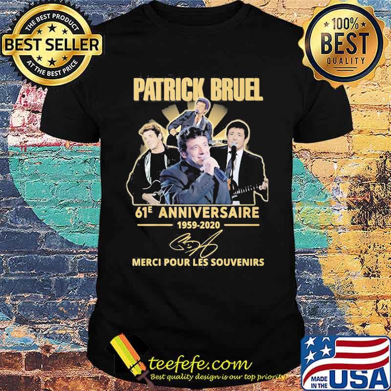 Patrick bruel 61e anniversary 1959 2020 thank you for the memories signature shirt Patrick bruel 61e anniversary 1959 2020 thank you for the memories signature shirt