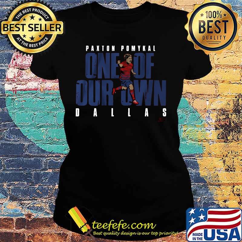 Paxton pomykal one of our own dallas s Ladies tee Paxton pomykal one of our own dallas s Ladies tee