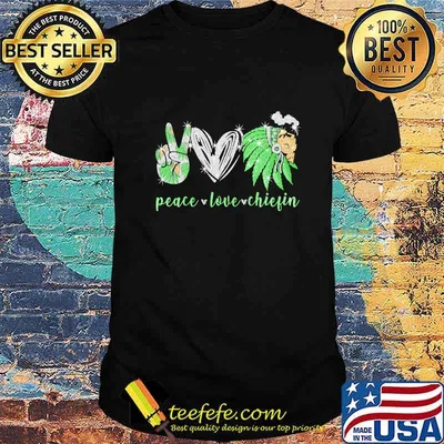 Peace love chiefin native shirt