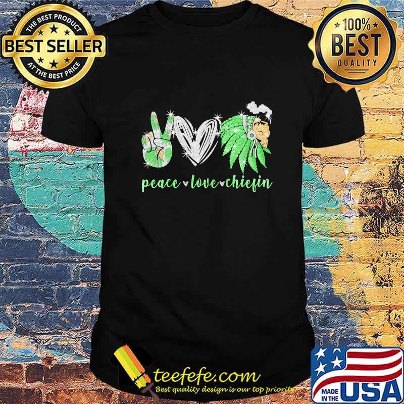 Peace love chiefin native shirt